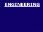 ENGINEERING
